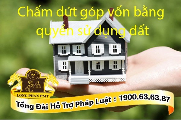 Chấm dứt góp vốn bằng quyền sử dụng đất