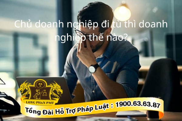 Chủ doanh nghiệp đi tù