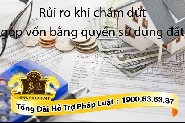 Rủi ro pháp lý khi góp vốn bằng quyền sử dụng đất bị chấm dứt