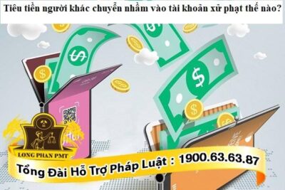Giữ tiền người khác chuyển nhầm không trả