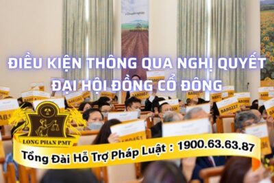 Điều kiện thông qua nghị quyết đại hội đồng cổ đông bao gồm những gì?