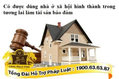 Bảo đảm nghĩa vụ bằng nhà ở xã hội hình thành trong tương lai