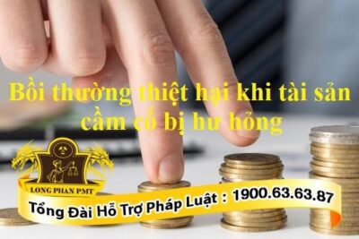 Bồi thường thiệt hại khi tài sản cầm cố bị hư hỏng
