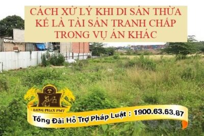 Di sản thừa kế bị tranh chấp
