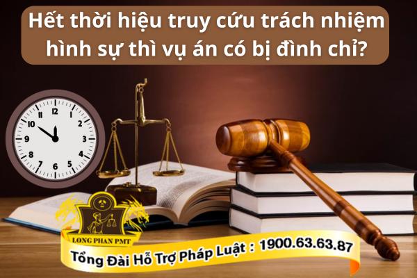 Đình chỉ vụ án khi hết thời hiệu truy cứu trách nhiệm hình sự