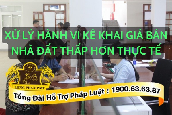 Hành vi kê khai giá bán nhà đất thấp hơn thực tế