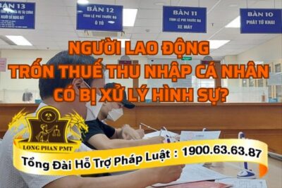 Người lao động trốn thuế thu nhập cá nhân