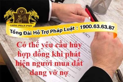 Hủy hợp đồng khi phát hiện người mua đất vỡ nợ
