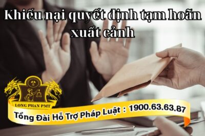 Khiếu nại quyết định tạm hoãn xuất cảnh trái luật