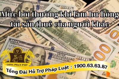 Mức bồi thường khi làm hư hỏng tài sản thuê