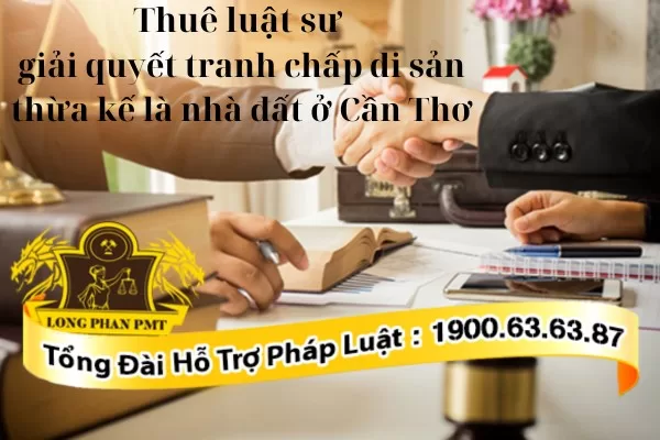 Thuê luật sư giải quyết tranh chấp thừa kế