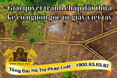 Tranh chấp tài sản thừa kế có nguồn gốc từ giấy viết tay