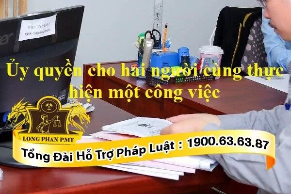 Ủy quyền cho nhiều người cùng thực hiện công việc