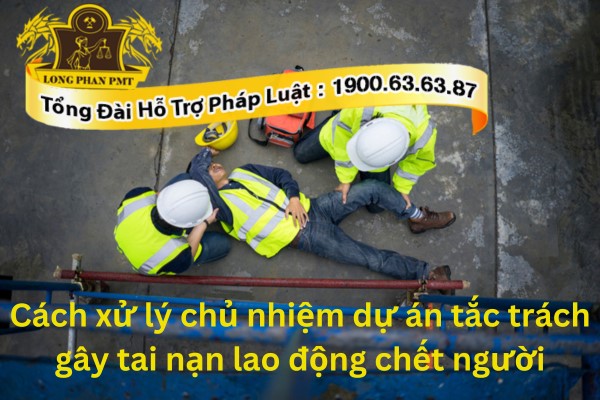 Cách xử lý chủ nhiệm dự án tắc trách