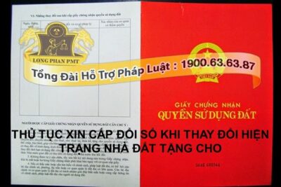 Cấp đổi sổ đỏ khi tặng cho nhà đất có thay đổi hiện trạng