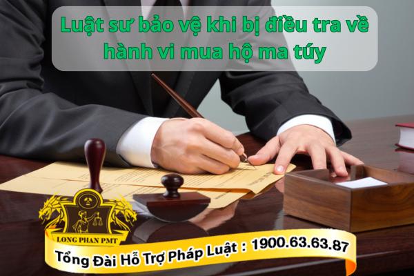Thuê luật sư bảo vệ khi bị điều tra về hành vi mua hộ ma túy