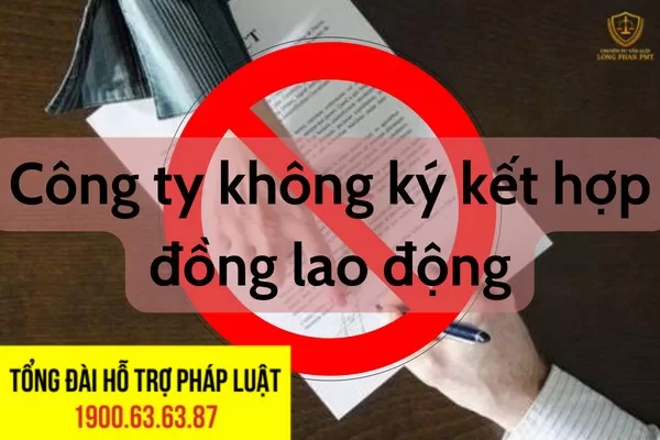 Không ký kết hợp đồng lao động