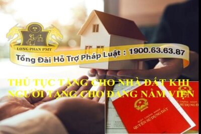 Tặng cho nhà đất khi người tặng cho đang nằm viện