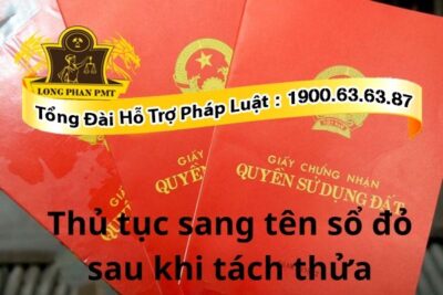 Thủ tục sang tên sổ đỏ sau khi tách thửa thực hiện thế nào?