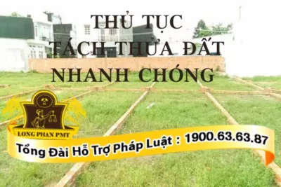 Thủ tục tách thửa đất nhanh chóng