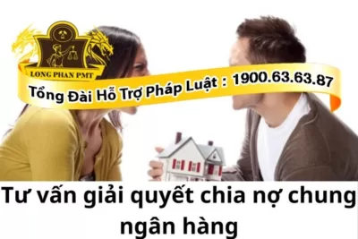Tư vấn giải quyết chia nợ chung ngân hàng