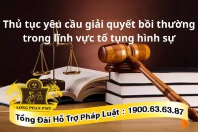 Yêu cầu giải quyết bồi thường trong lĩnh vực tố tụng hình sự