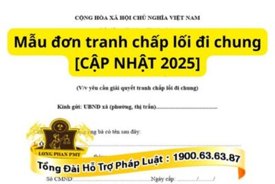 Mẫu đơn tranh chấp lối đi chung cập nhật mới nhất
