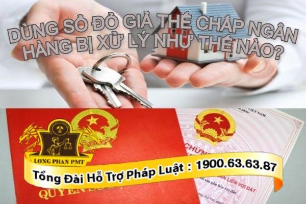 Dùng sổ đỏ giả thế chấp ngân hàng