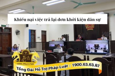 Khiếu nại việc trả lại đơn khởi kiện dân sự của Tòa án