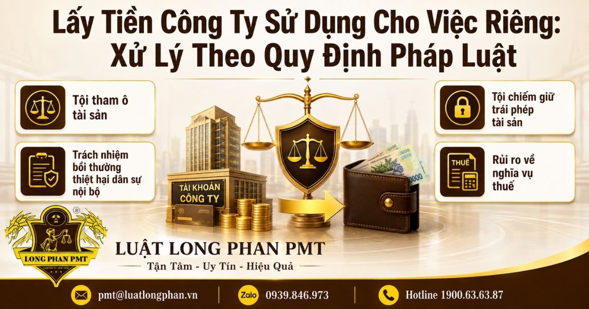  Lấy tiền công ty sử dụng cho việc riêng và các hướng xử lý pháp lý đối với người thực hiện hành vi.