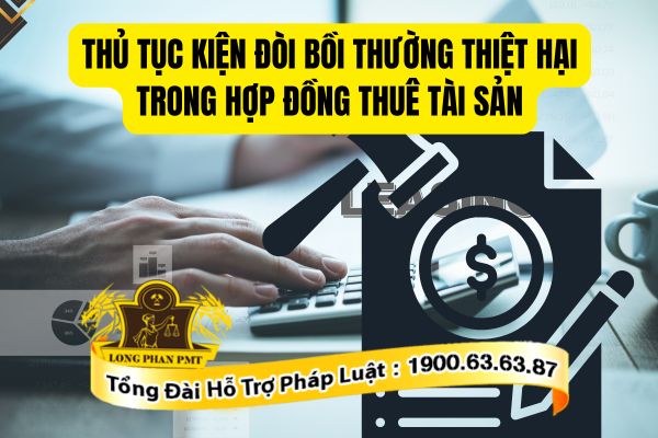 Trình tự thủ tục kiện đòi bồi thường thiệt hại trong hợp đồng thuê tài sản 
