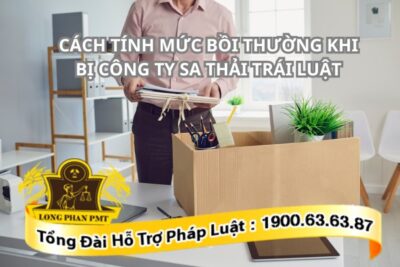 Cách tính mức bồi thường khi bị công ty sa thải trái luật