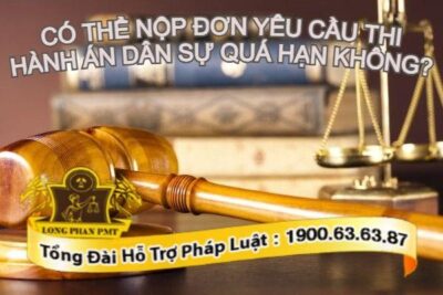 Nộp đơn уêu cầu thi hành án dân sự quá hạn