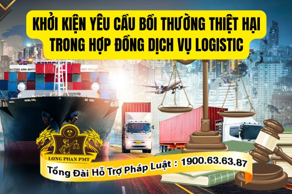 Thủ tục khởi kiện yêu cầu bồi thường thiệt hại trong hợp đồng dịch vụ logistic