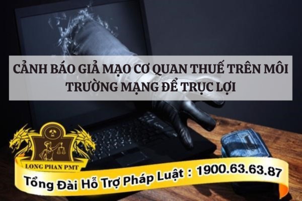 Cảnh báo giả mạo cơ quan thuế chiếm đoạt tài sản