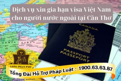 Dịch vụ xin visa nhanh tại Cần Thơ