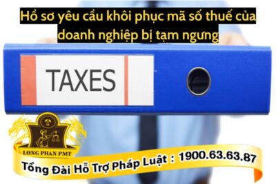Hồ sơ yêu cầu khôi phục mã số thuế của doanh nghiệp bị tạm ngưng