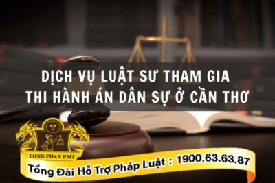 Luật sư tham gia thi hành án dân sự ở Cần Thơ