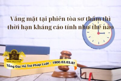 Thời hạn kháng cáo khi vắng mặt tại phiên tòa sơ thẩm