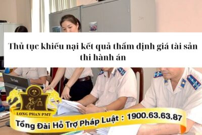 Thủ tục khiếu nại kết quả thẩm định giá tài sản thi hành án
