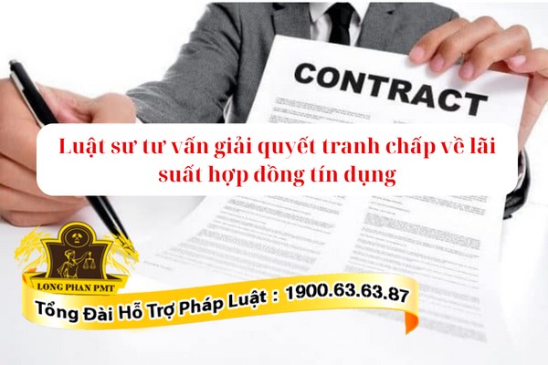 Tư vấn giải quyết tranh chấp về lãi suất hợp đồng tín dụng