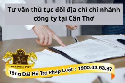 Tư vấn thủ tục đổi địa chỉ chi nhánh công ty