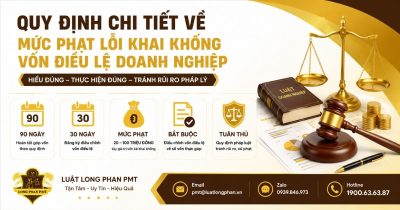 Mức phạt lỗi khai khống vốn điều lệ và nghĩa vụ điều chỉnh vốn