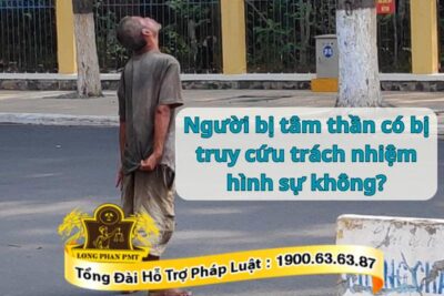 Bị bệnh tâm thần có bị truy cứu trách nhiệm hình sự