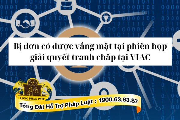 Bị đơn có được phép vắng mặt tại phiên họp giải quyết tranh chấp