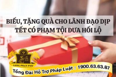 Biếu, tặng quà cho lãnh đạo dịp Tết có phạm tội đưa hối lộ