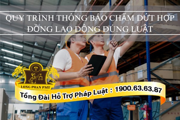 Chấm dứt hợp đồng lao động đúng pháp luật