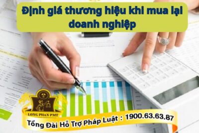 Định giá thương hiệu khi  mua doanh nghiệp