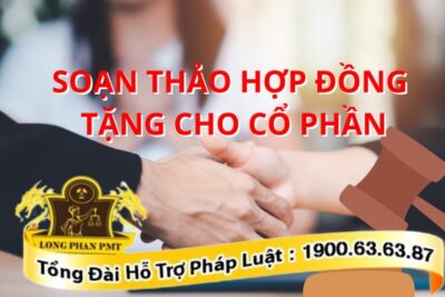 Hướng dẫn soạn thảo hợp đồng tặng cho cổ phần