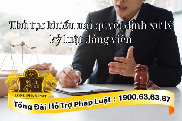 Khiếu nại đối với quyết định xử lý kỷ luật đảng viên